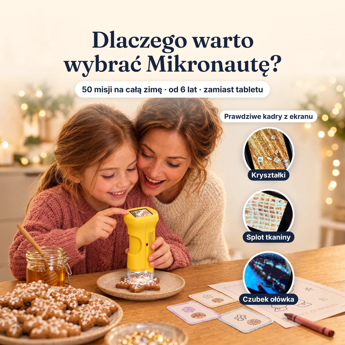 Dlaczego warto wybrać Mikronautę: 50 misji na całą zimę, od 6 lat, zamiast tabletu. Mama z córką oglądają pierniczek przez mikroskop